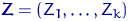 ${\mathbf Z}=(Z_1,\ldots,Z_k)$