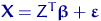 ${\mathbf X}=Z^T \text{\boldmath\ensuremath \beta} + 
\text{\boldmath\ensuremath \varepsilon}$