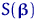 $S(\text{\boldmath\ensuremath \beta})$