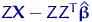 $Z{\mathbf X}-ZZ^T\hat{\text{\boldmath\ensuremath \beta}}$