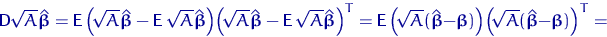 \begin{displaymath}
{\mathsf D}\,\!\sqrt{A}\hat{\text{\boldmath\ensuremath \beta...
...suremath \beta}}{-}\text{\boldmath\ensuremath \beta})\right)^T=\end{displaymath}