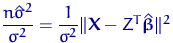 $\dfrac{n{\hat\sigma}^2}{\sigma^2}=\dfrac{1}{\sigma^2} 
\lVert{\mathbf X}-Z^T\hat{\text{\boldmath\ensuremath \beta}}\rVert^2$