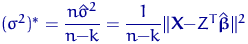 $(\sigma^2)^*=\dfrac{n{\hat\sigma}^2}{n{-}k}=\dfrac{1}{n{-}k} 
\lVert{\mathbf X}{-}Z^T\hat{\text{\boldmath\ensuremath \beta}}\rVert^2$