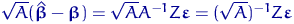 $\sqrt{A}(\hat{\text{\boldmath\ensuremath \beta}}-\text{\boldmath\ensuremath \be...
 ...suremath \varepsilon}=
(\sqrt{A})^{-1}Z \text{\boldmath\ensuremath \varepsilon}$