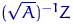 $(\sqrt{A})^{-1}Z$