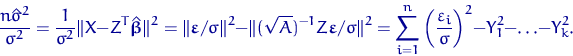 \begin{equation}
\dfrac{n{\hat\sigma}^2}{\sigma^2}=
\dfrac{1}{\sigma^2}\lVert X-...
...n\left(\dfrac{\varepsilon_i}{\sigma}\right)^2-
Y_1^2-\ldots-Y_k^2.\end{equation}