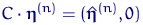 $C\cdot\text{\boldmath\ensuremath \eta}^{(n)}=(\hat{\text{\boldmath\ensuremath \eta}}^{(n)},0)$