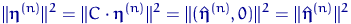 $\lVert \text{\boldmath\ensuremath \eta}^{(n)}\rVert^2=\lVert C\cdot \text{\bold...
 ...}}^{(n)},0)\rVert^2=\lVert \hat{\text{\boldmath\ensuremath \eta}}^{(n)}\rVert^2$