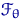 $\mathscr F_\theta$