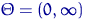 $\Theta=(0,\infty)$