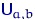 ${\mathsf U}_{a,b}$