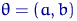 $\theta=(a,b)$