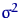 $\sigma^2$
