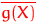 ${
\color {red}
 \overline {g(X)}}$
