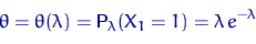 \begin{displaymath}
\theta=\theta(\lambda)={\mathsf P}\,{\!}_\lambda (X_1=1)=\lambda\,e^{-\lambda}\end{displaymath}