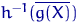 $h^{-1}(\overline{g(X)})$