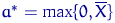 $a^*=\max\{0, \overline X\}$