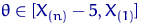 $\theta\in[X_{(n)}-5, X_{(1)}]$
