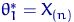 $\theta_1^* =X_{(n)}$