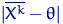 $\lvert \overline{X^k}-\theta\rvert $