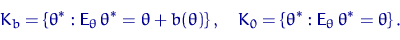 \begin{displaymath}
K_b=\left\{\theta^* : {\mathsf E}_\theta\,\theta^* = \theta ...
 ...eft\{\theta^* : {\mathsf E}_\theta\,\theta^* = \theta \right\}.\end{displaymath}