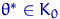$\theta^*\in K_0$