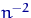 $n^{-2}$