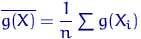 $\overline{g(X)}=\dfrac{1}{n}\sum g(X_i)$