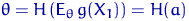 $\theta=H\left({\mathsf E}_\theta\, g(X_1)\right)=H(a)$