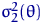 $\sigma_2^2(\theta)$