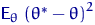 ${\mathsf E}_\theta\,\left(\theta^*-\theta\right)^2$