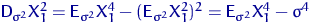 ${\mathsf D}\,{\!}_{\sigma^2}X_1^2={\mathsf E}\,{\!}_{\sigma^2}X_1^4-({\mathsf E}\,{\!}_{\sigma^2}X_1^2)^2=
{\mathsf E}\,{\!}_{\sigma^2}X_1^4-\sigma^4$