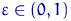 $\varepsilon\in (0,1)$