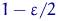 $1-\varepsilon/2$