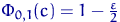 $\Phi_{0,1}(c)=1-\frac{\varepsilon}{2}$