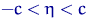 $-c<\eta<c$