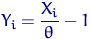 $Y_i=\dfrac{X_i}{\theta}-1$