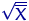 $\sqrt{\overline X}$