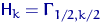 ${\mathsf H}_k=\text{\boldmath\ensuremath \Gamma}_{1/2,k/2}$