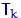 ${\mathsf T}_k$