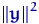 ${\lVert {\mathbf y} \rVert}^2$