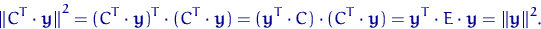 \begin{equation}
{\lVert C^T\cdot{\mathbf y} \rVert}^2=(C^T\cdot{\mathbf y})^T\c...
 ...bf y}}^T \cdot E \cdot {\mathbf y}=
{\lVert {\mathbf y} \rVert}^2.\end{equation}