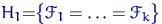 $H_1{=}\bigl\{\mathscr F_1 = \ldots =\mathscr F_k\bigr\}$