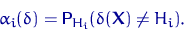 \begin{displaymath}
\alpha_i(\delta)={\mathsf P}\,{\!}_{H_i}(\delta({\mathbf X})\neq H_i).\end{displaymath}