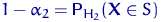 $1-\alpha_2={\mathsf P}\,{\!}_{H_2}({\mathbf X}\in S)$