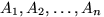 $A_1,A_2,\ldots,A_n$