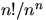 ${n!}/{n^n}$