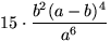 $15\cdot\displaystyle\frac{b^2(a-b)^4}{a^6}$