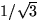 $1/\sqrt{3}$