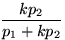 $\dfrac{kp_2}{p_1+kp_2}$